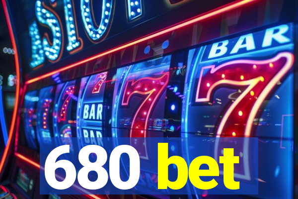 680 bet